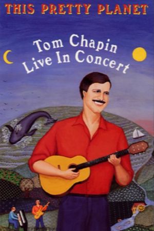 This Pretty Planet: Tom Chapin Live in Concert's poster