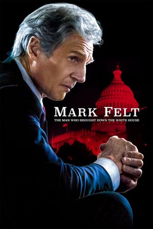 Mark Felt: The Man Who Brought Down the White House's poster