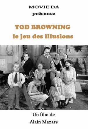 Tod Browning, le jeu des illusions's poster