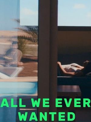 All We Ever Wanted's poster image