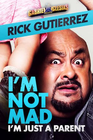 Gabriel Iglesias Presents Rick Gutierrez: I'm Not Mad, I'm Just a Parent's poster