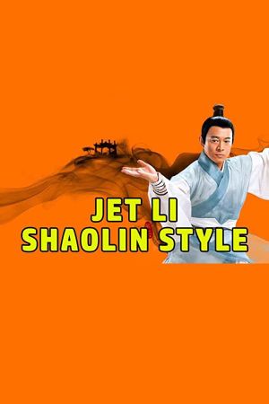 Jet Li's Shaolin Style's poster
