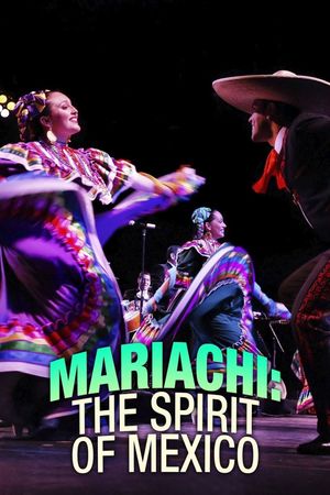 Mariachi: The Spirit of Mexico's poster