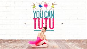 You Can Tutu's poster