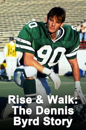 Rise and Walk: The Dennis Byrd Story's poster