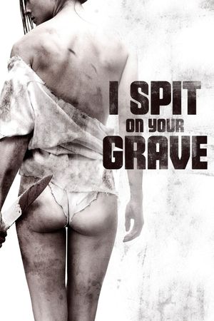 I Spit on Your Grave's poster