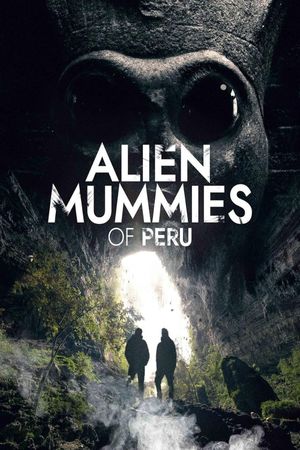 Alien Mummies of Peru's poster
