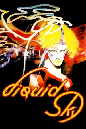 Liquid Sky's poster