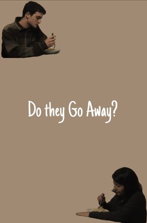 Do they Go Away?'s poster