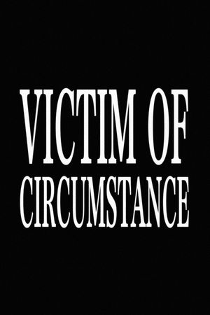 Victim of Circumstance's poster