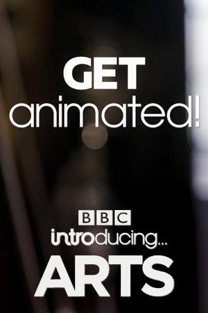 Get Animated! BBC Introducing Arts's poster