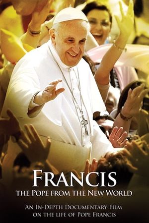 Francis: The Pope from the New World's poster