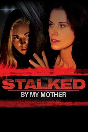 Stalked by My Mother's poster