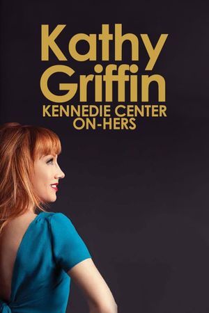 Kathy Griffin: Kennedie Center On-Hers's poster
