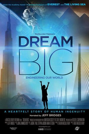 Dream Big: Engineering Our World's poster