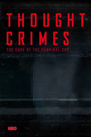 Thought Crimes: The Case of the Cannibal Cop's poster
