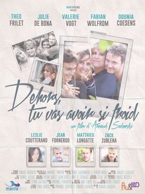 Dehors, tu vas avoir si froid's poster