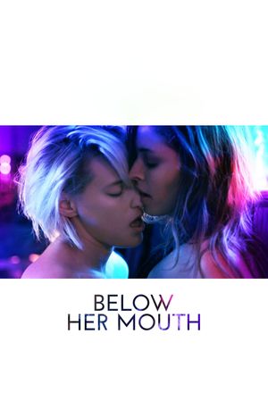 Below Her Mouth's poster