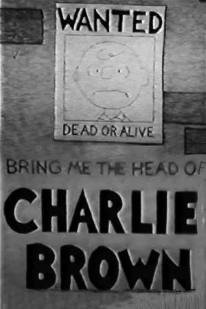 Bring Me the Head of Charlie Brown's poster image