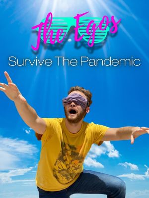 The Egos Survive the Pandemic's poster