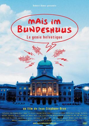 Mais im Bundeshuus: le génie helvétique's poster