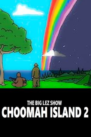 The Big Lez Show: Choomah Island 2's poster image