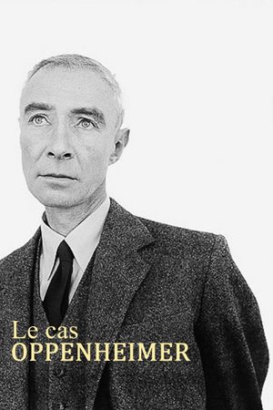 Le cas Oppenheimer's poster
