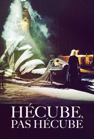 Hécube, pas Hécube's poster