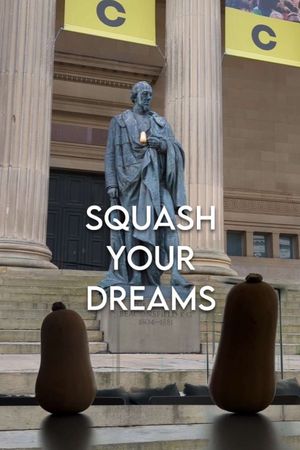 Squash Your Dreams's poster