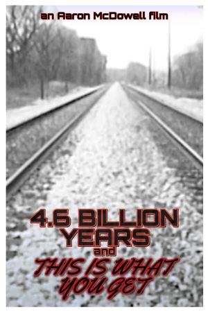 4.6 Billion Years and This Is What You Get's poster