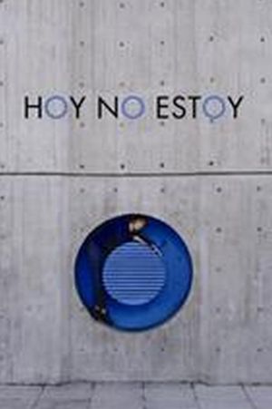 Hoy no estoy's poster