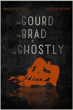 The Gourd, the Brad, and the Ghostly's poster