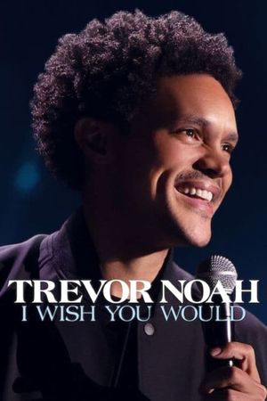 Trevor Noah: I Wish You Would's poster