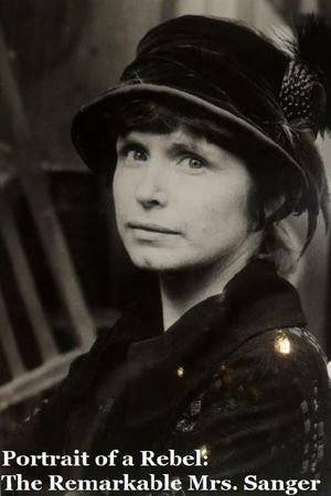 Portrait of a Rebel: The Remarkable Mrs. Sanger's poster