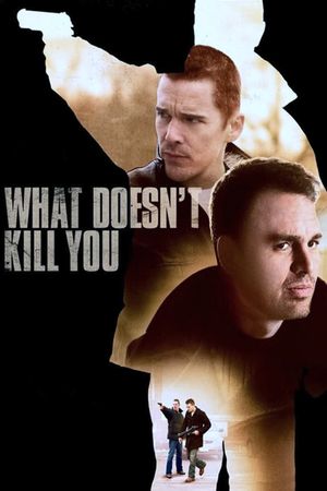 What Doesn't Kill You's poster