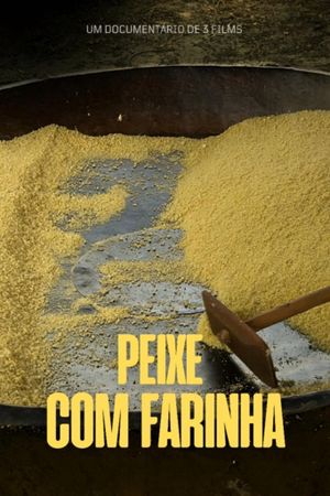 Peixe com Farinha's poster