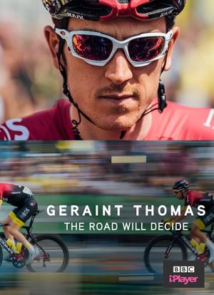 Geraint Thomas: The Road Will Decide's poster