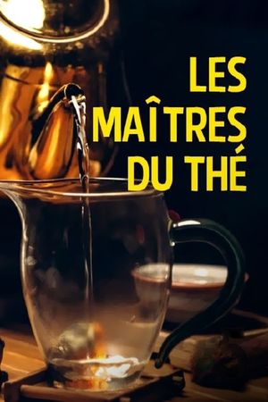 Les Maîtres du thé's poster