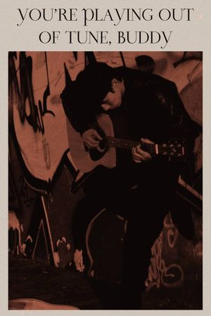 You’re Playing Out of Tune, Buddy's poster