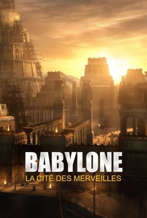 Babylone, la cité des merveilles's poster