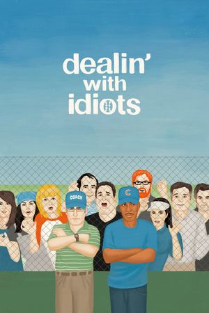 Dealin' with Idiots's poster