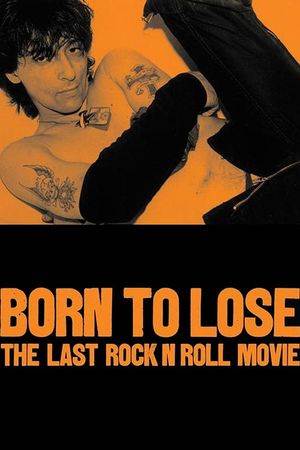 Born to Lose: The Last Rock and Roll Movie's poster