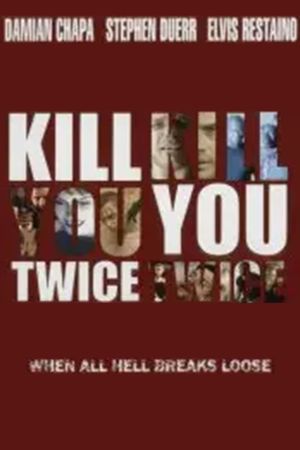 Kill You Twice's poster