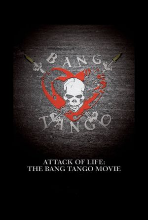 Attack of Life: The Bang Tango Movie's poster