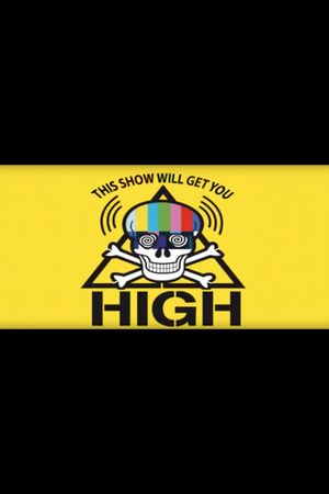 This Show Will Get You High's poster
