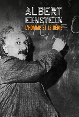 Albert Einstein: l'homme et le génie's poster