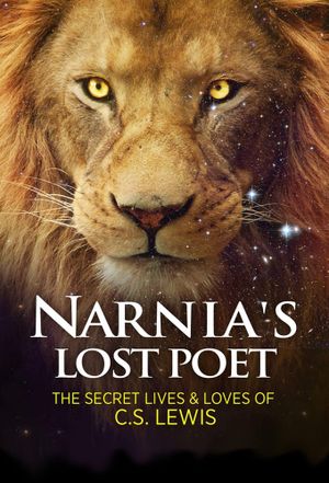 Narnia's Lost Poet: The Secret Lives and Loves of C.S. Lewis's poster
