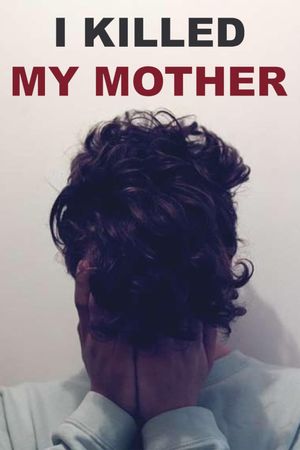 I Killed My Mother's poster