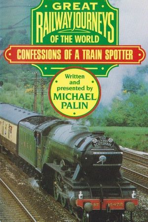 Great Railway Journeys - Confessions of a Train Spotter's poster