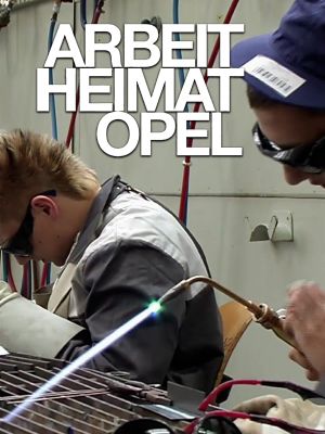 Arbeit Heimat Opel's poster